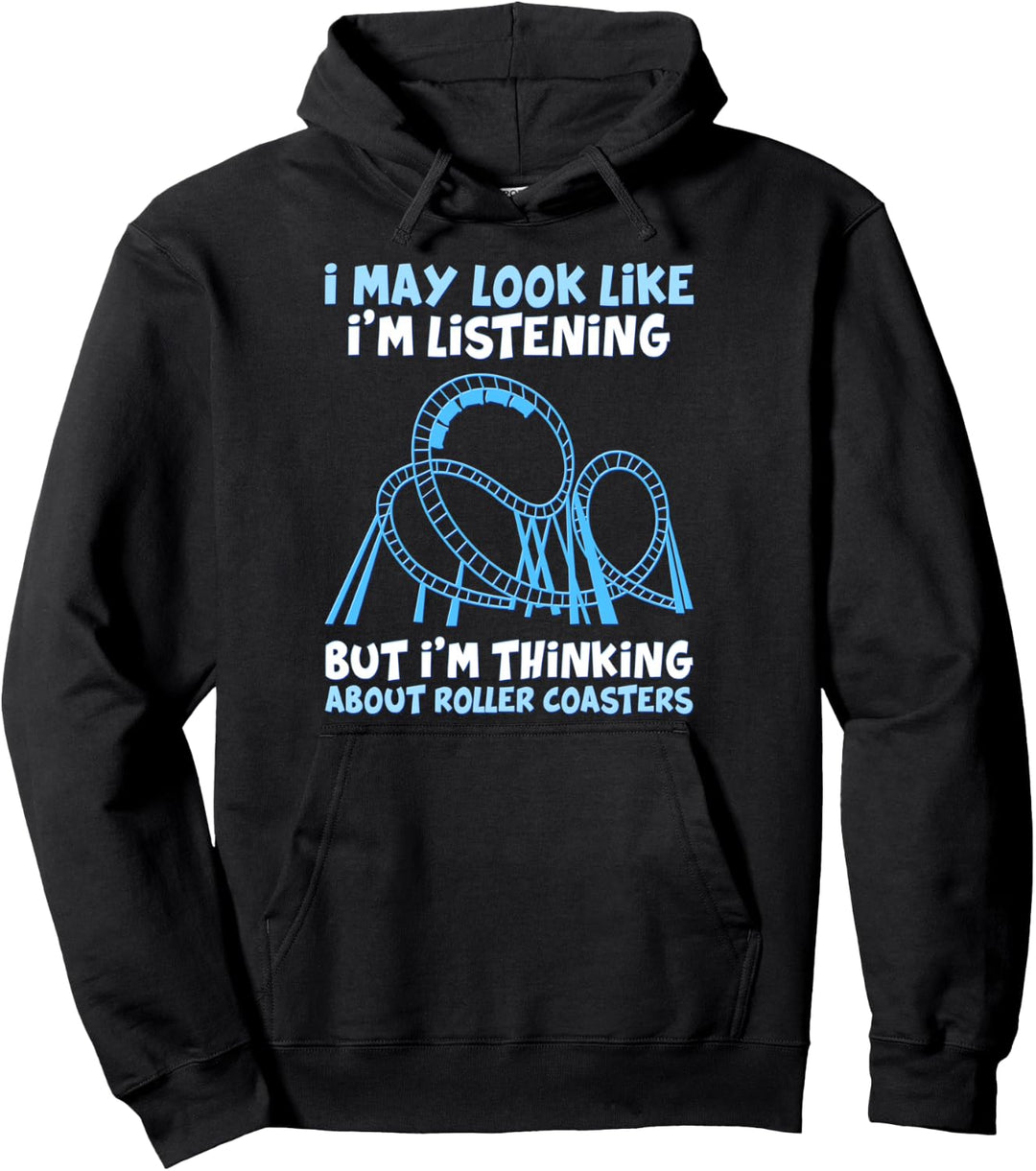 Ich höre zu, denke aber über Achterbahnfahrten nach Pullover Hoodie