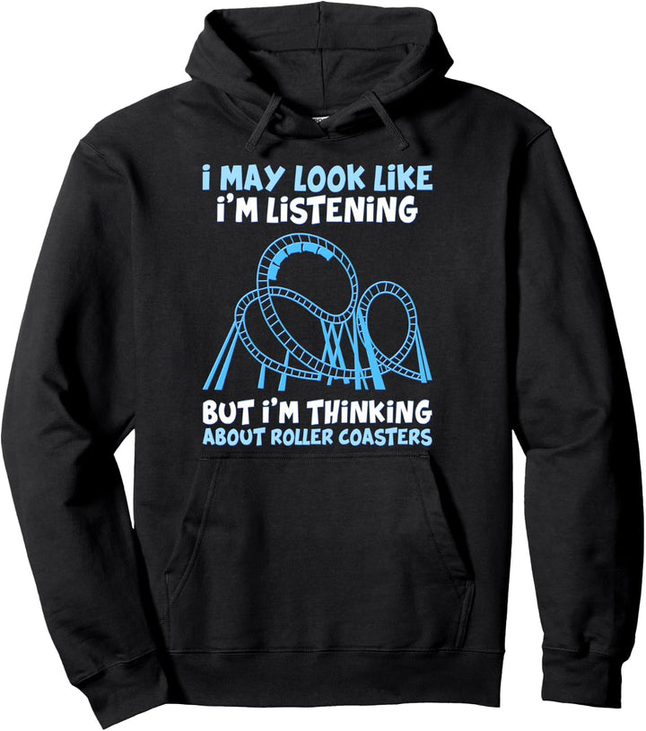 Ich höre zu, denke aber über Achterbahnfahrten nach Pullover Hoodie
