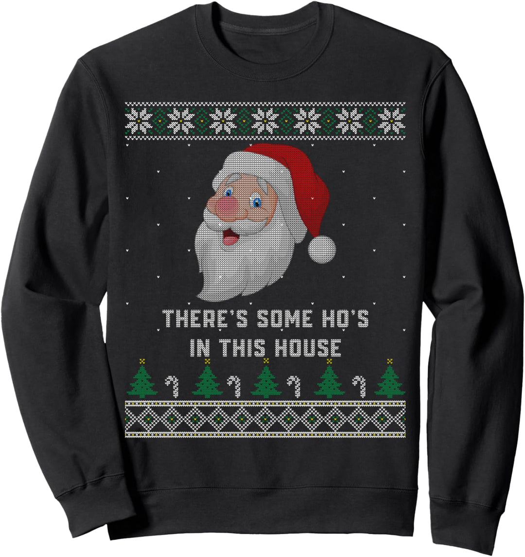 Es gibt einige Ho's In diesem Haus Dirty Santa Claus Christmas Sweatshirt