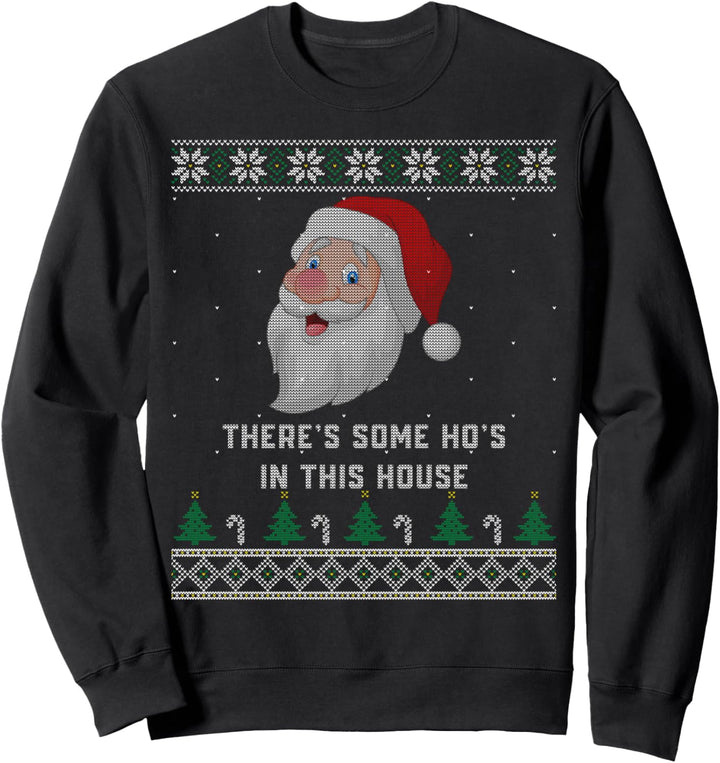 Es gibt einige Ho's In diesem Haus Dirty Santa Claus Christmas Sweatshirt