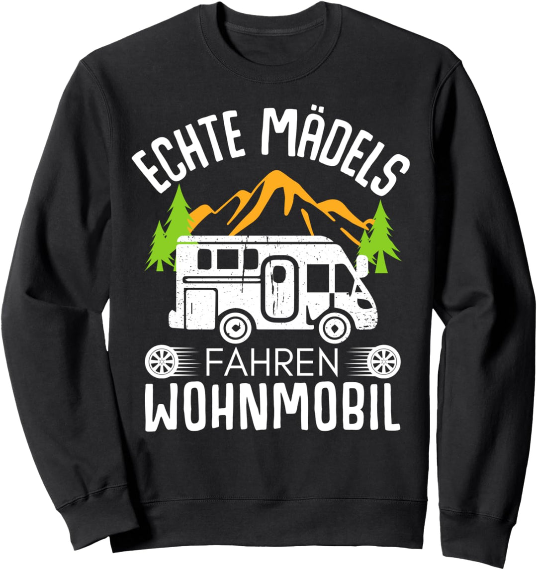 Camper Camping Spruch Geschenk Echte Mädels fahren Wohnmobil Sweatshirt