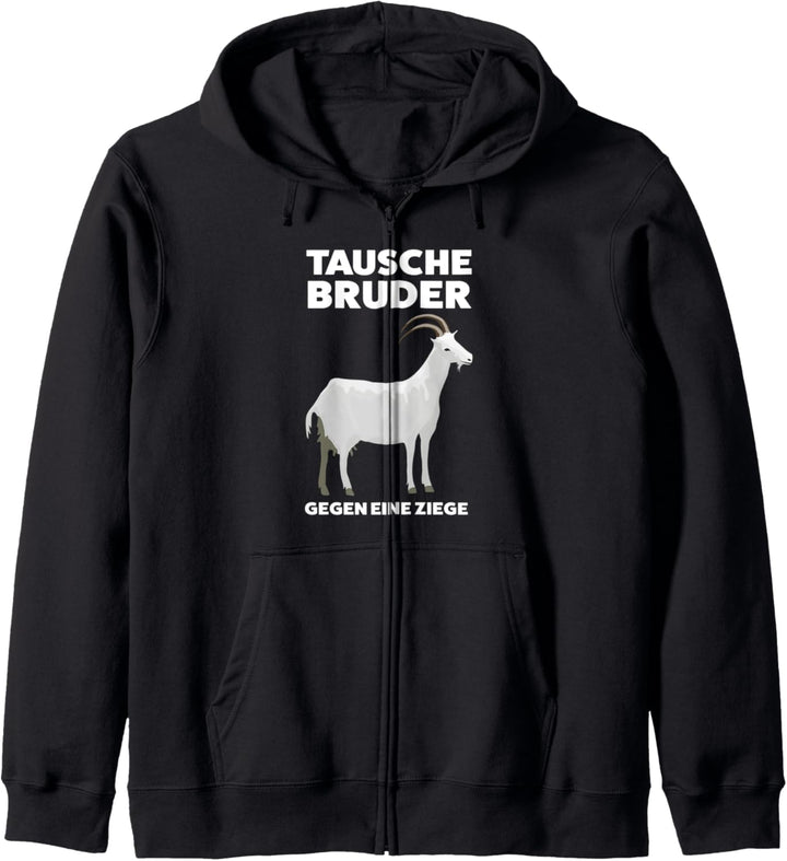 Tausche Bruder gegen eine Ziege Ziege Bruder Kapuzenjacke