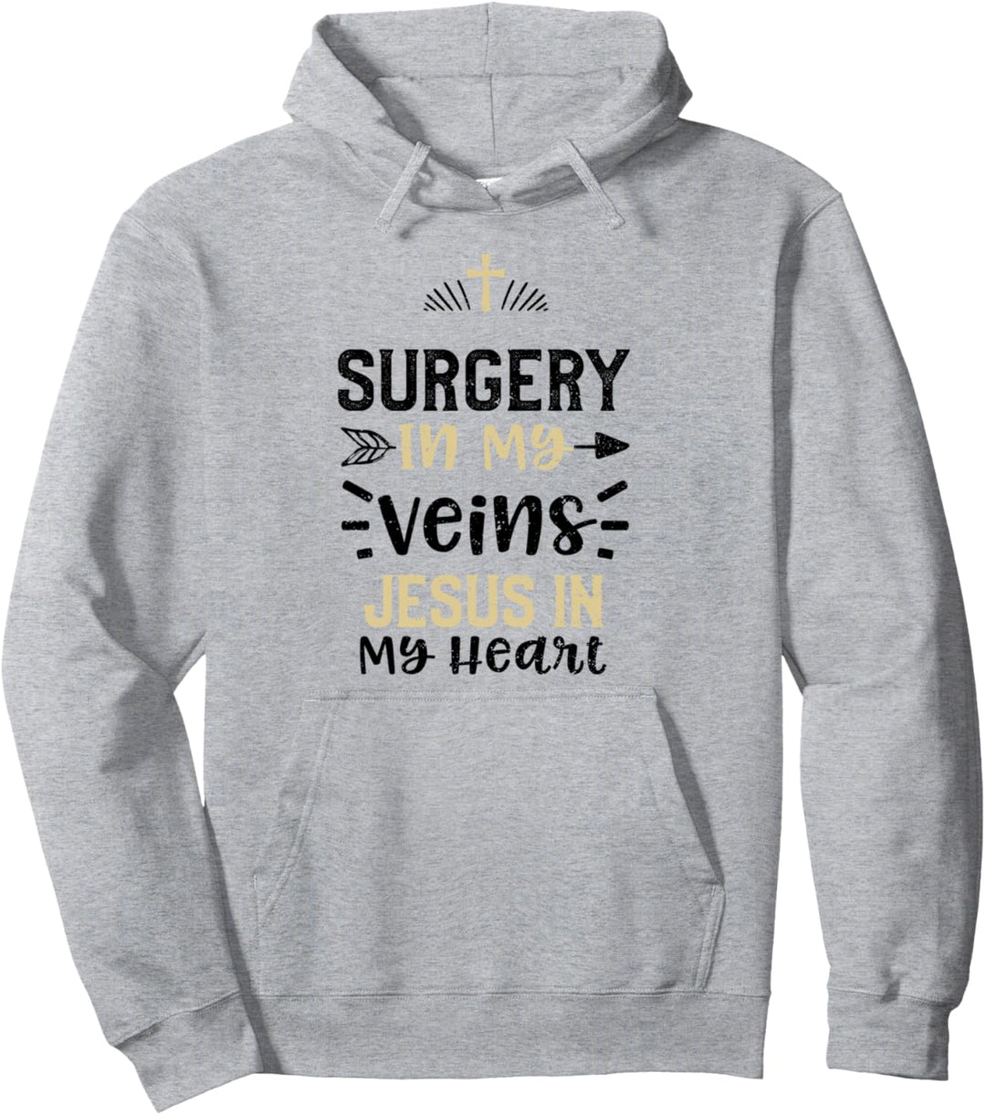 Chirurg: Surgery In My Veins Jesus In My Heart - Jesus Pullover Hoodie