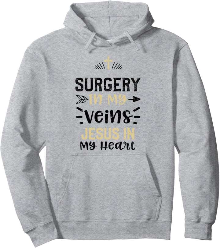Chirurg: Surgery In My Veins Jesus In My Heart - Jesus Pullover Hoodie