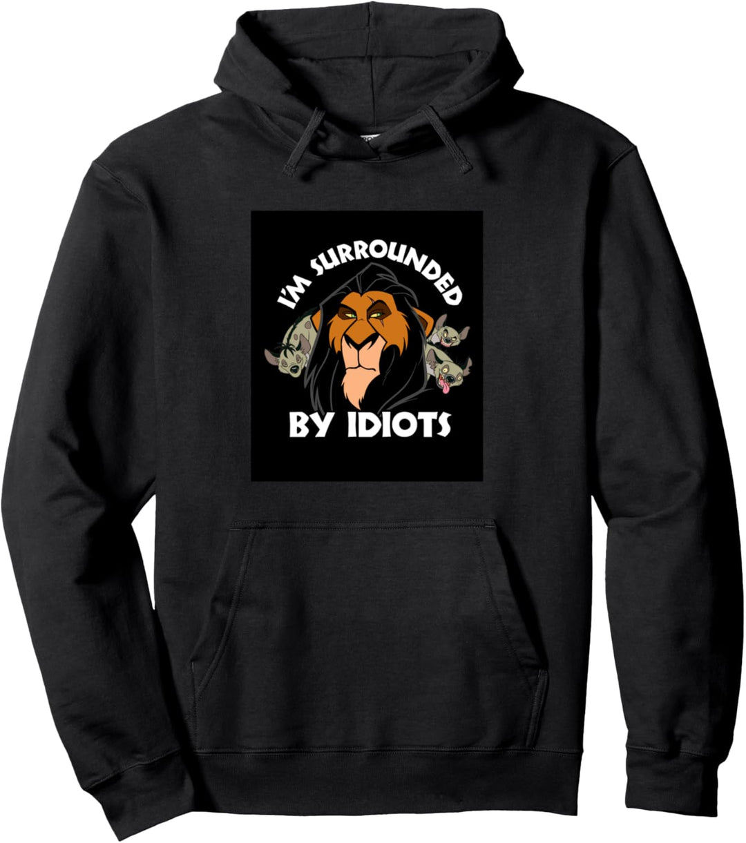 Disney Lion King Scar Surrounded by Idiots Pullover Hoodie