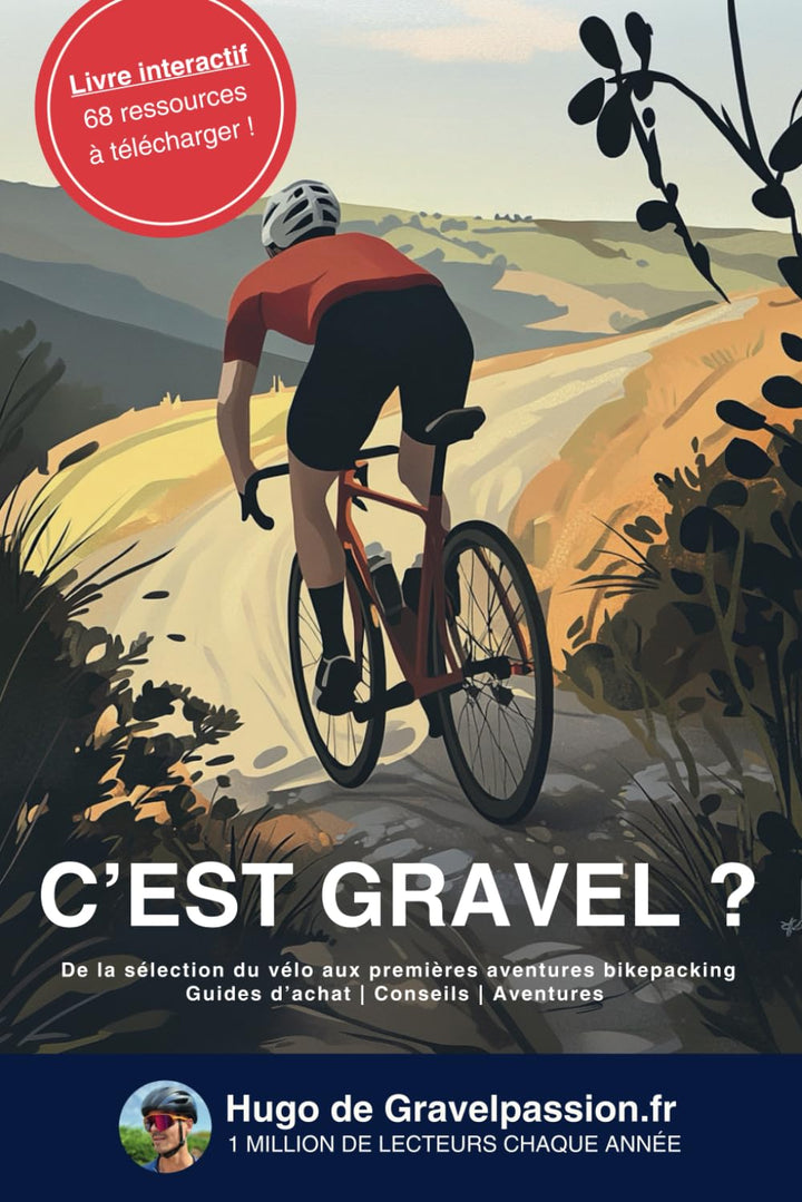 C'est gravel ? De la sélection du vélo aux premières aventures bikepacking: Le livre numéro 1 pour d