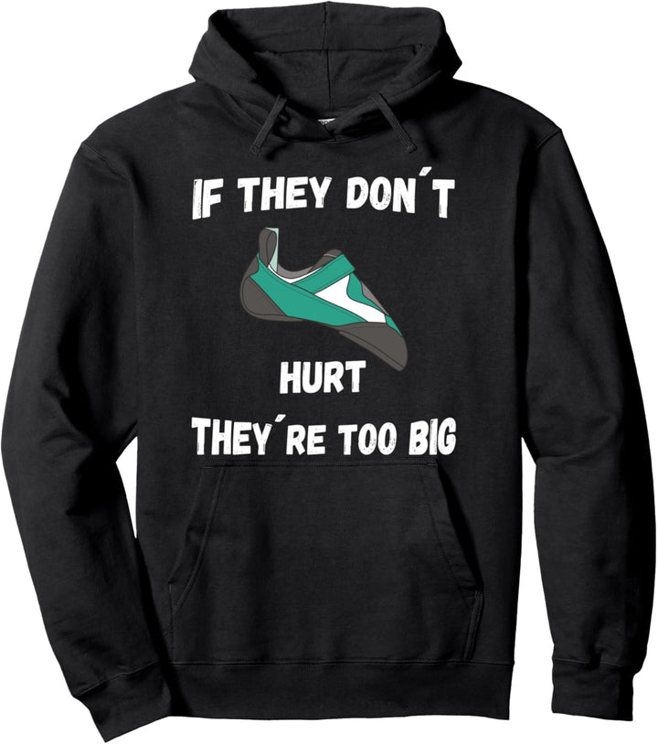 Lustiger Kletterschuh Spruch - Boulder & Indoor Climbing Pullover Hoodie