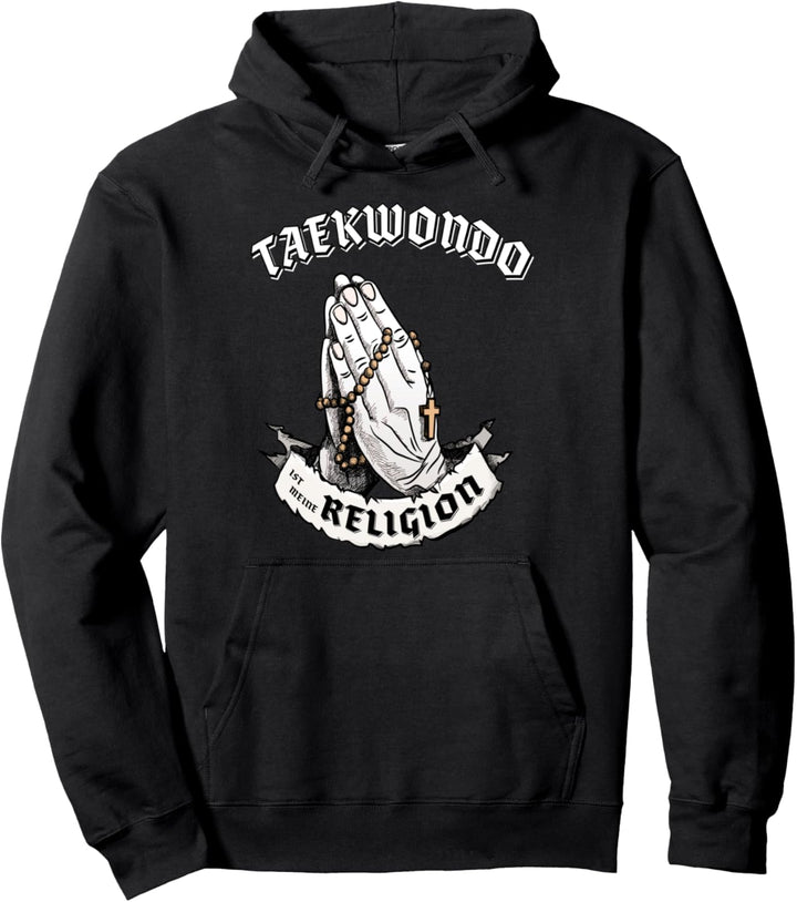 Taekwondo ist meine Religion I Lustiges Geschenk Pullover Hoodie