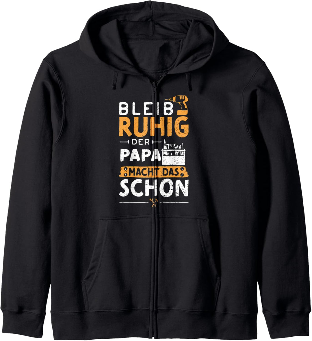 Vater: Bleib Ruhig Der Papa Macht Das... Heimwerker Sprüche Kapuzenjacke
