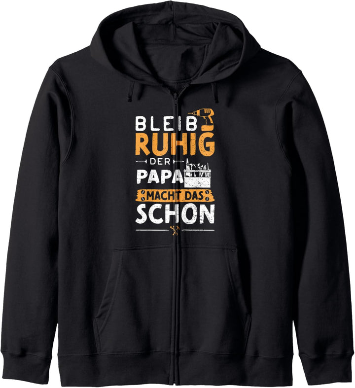 Vater: Bleib Ruhig Der Papa Macht Das... Heimwerker Sprüche Kapuzenjacke