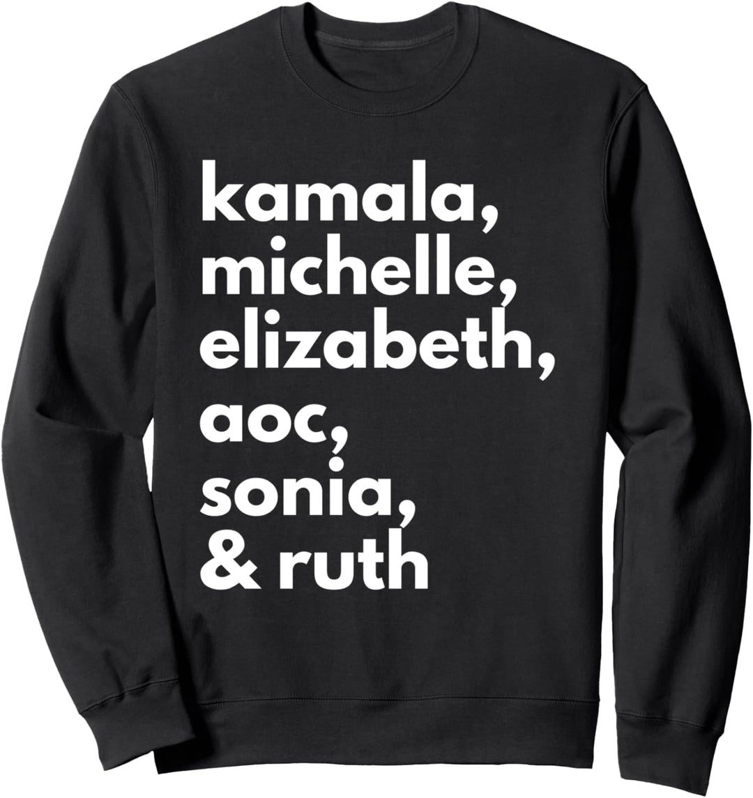 Kamala Michelle Elizabeth Sonia AOC Ruth Feminist Ikonen Sweatshirt