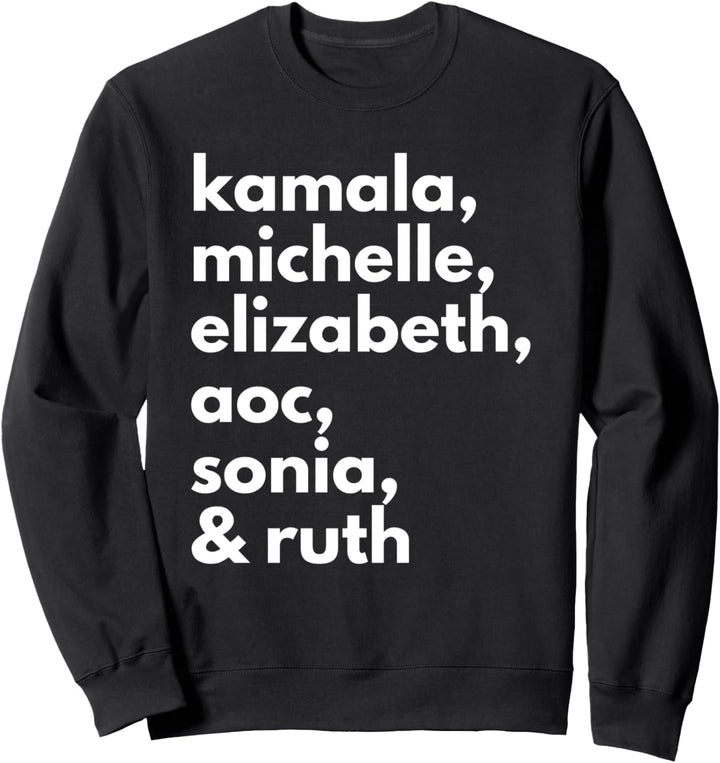 Kamala Michelle Elizabeth Sonia AOC Ruth Feminist Ikonen Sweatshirt