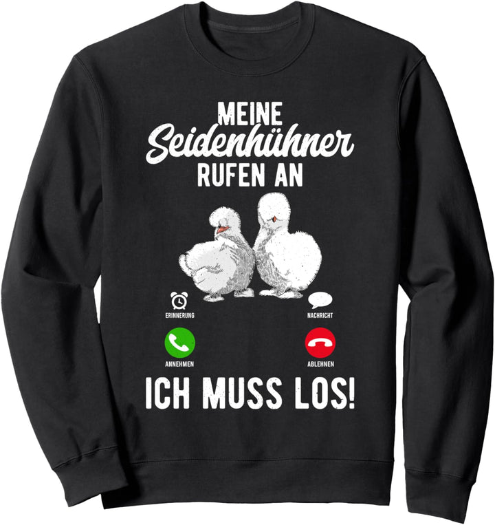 Meine Seidenhühner Rufen An Silkie Chicken Hühner Seidenhuhn Sweatshirt