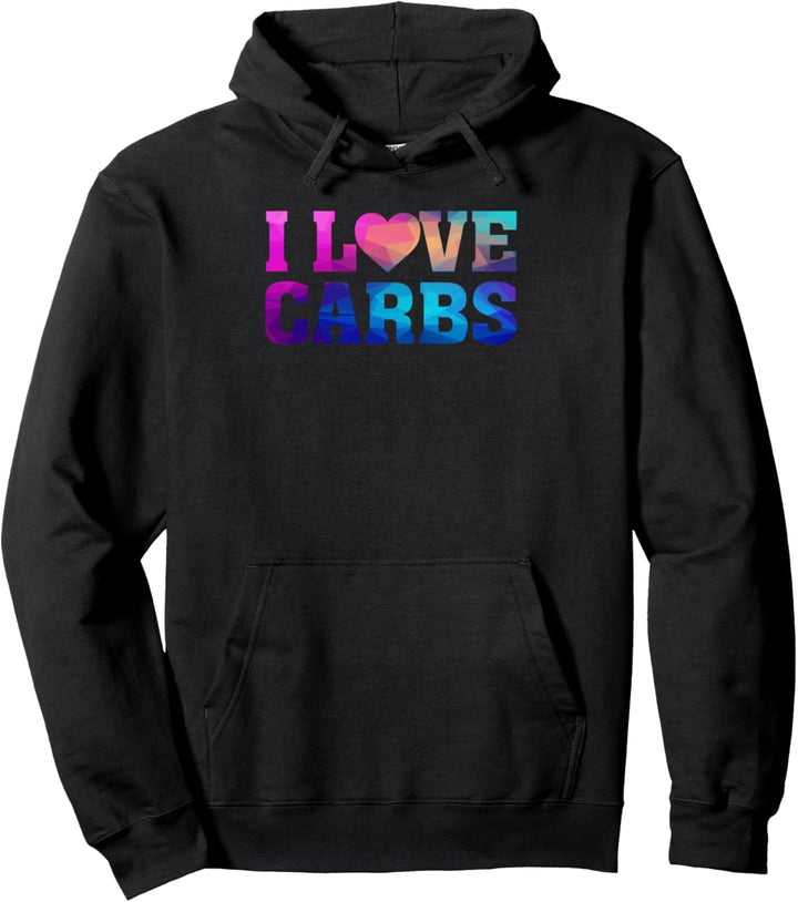 I Heart Love Carbs - Foody Funny Food Carb Lover Zitat Humor Pullover Hoodie