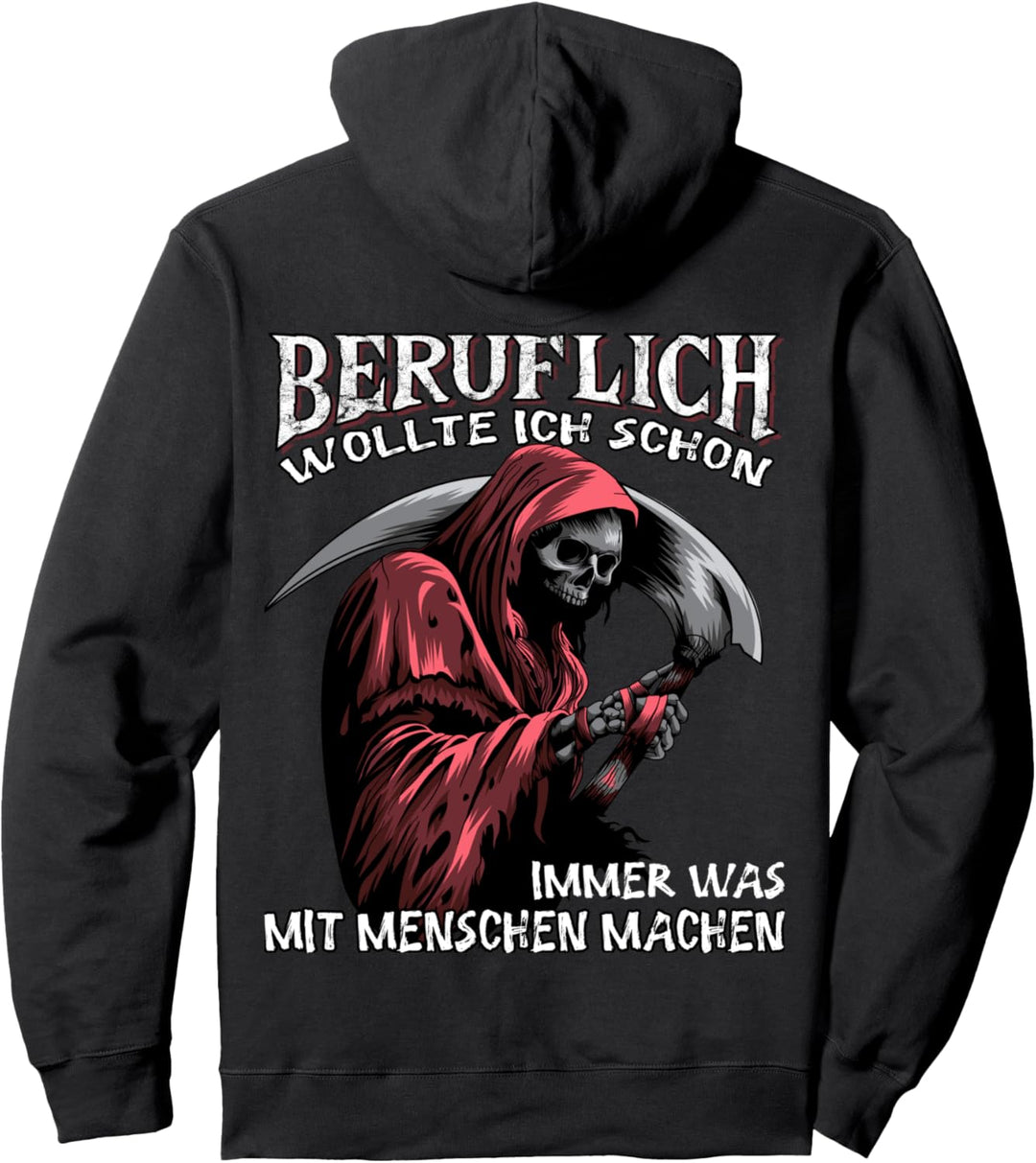 Beruflich wollte ich schon immer was mit Menschen machen Pullover Hoodie