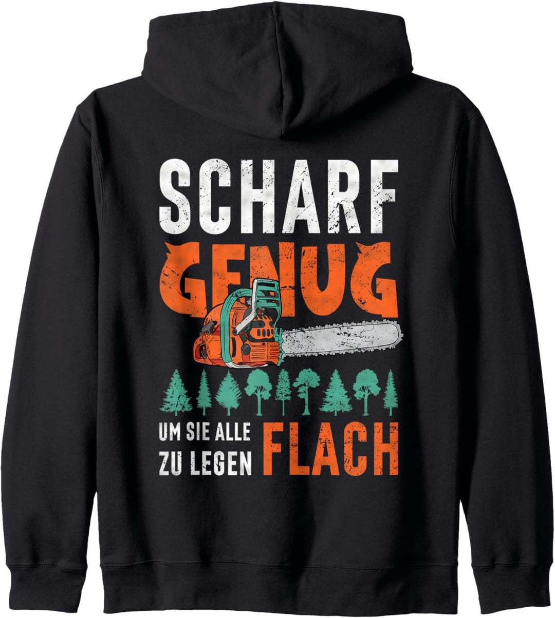 Holzfäller Scharf Genug Holzarbeit Kettensäge Motorsäge Kapuzenjacke