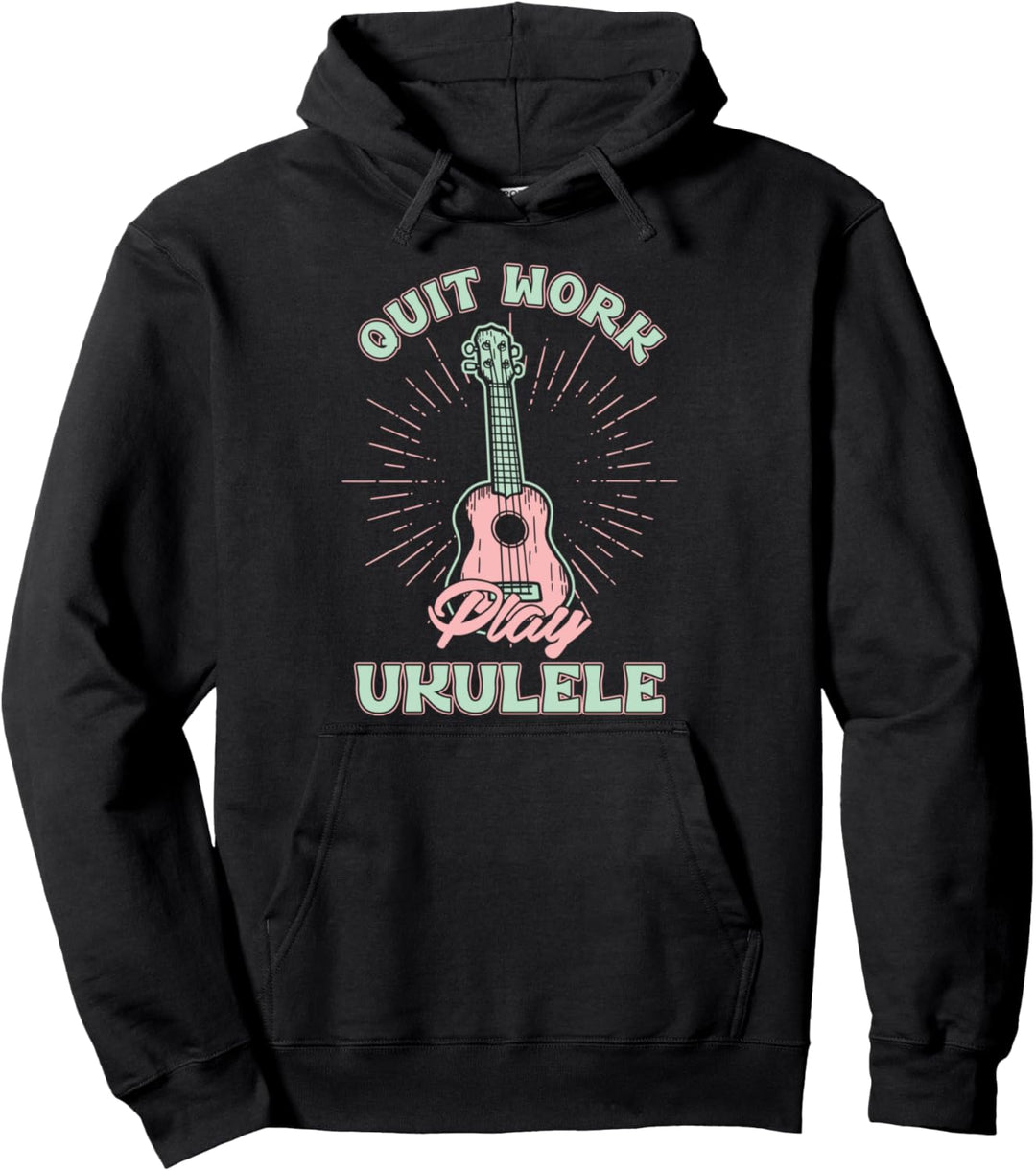 Beende Die Arbeit Spiele Ukulele Akustik Uke Musik Gitarrist Pullover Hoodie