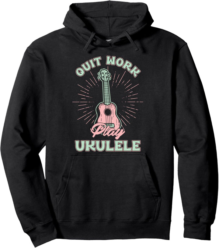 Beende Die Arbeit Spiele Ukulele Akustik Uke Musik Gitarrist Pullover Hoodie