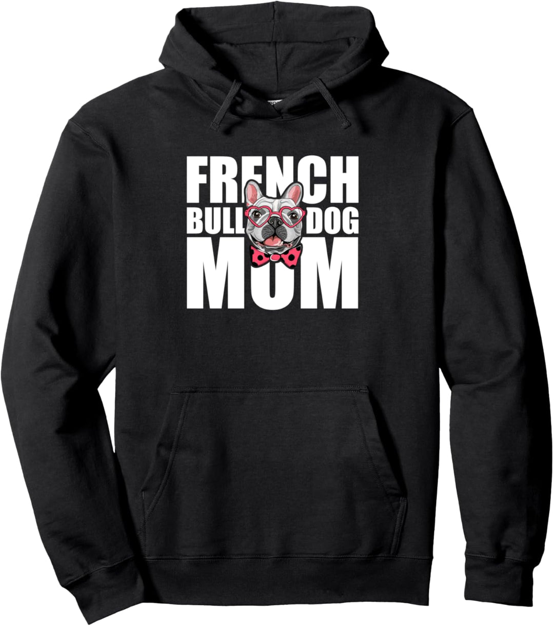 Französische Bulldogge French Bulldog Frenchie Mom Pullover Hoodie