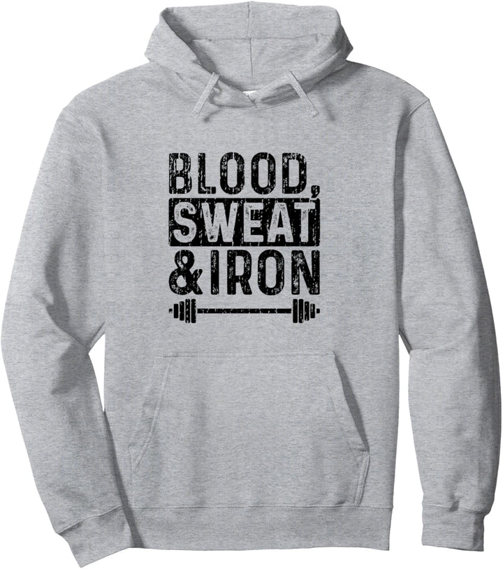 Blood Sweat Iron - Workout Pullover Hoodie
