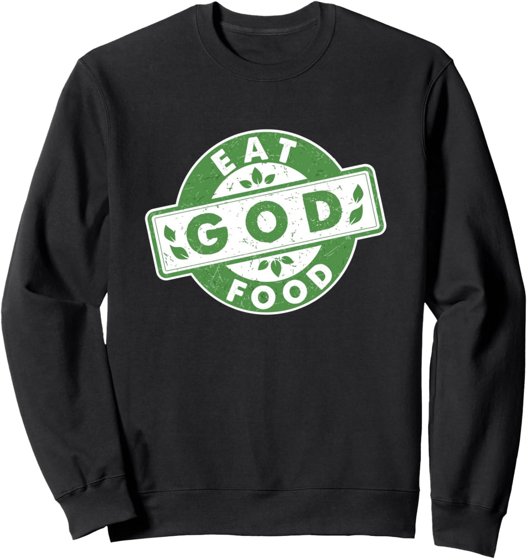 Eat God Food - Bio-Naturkost Sweatshirt