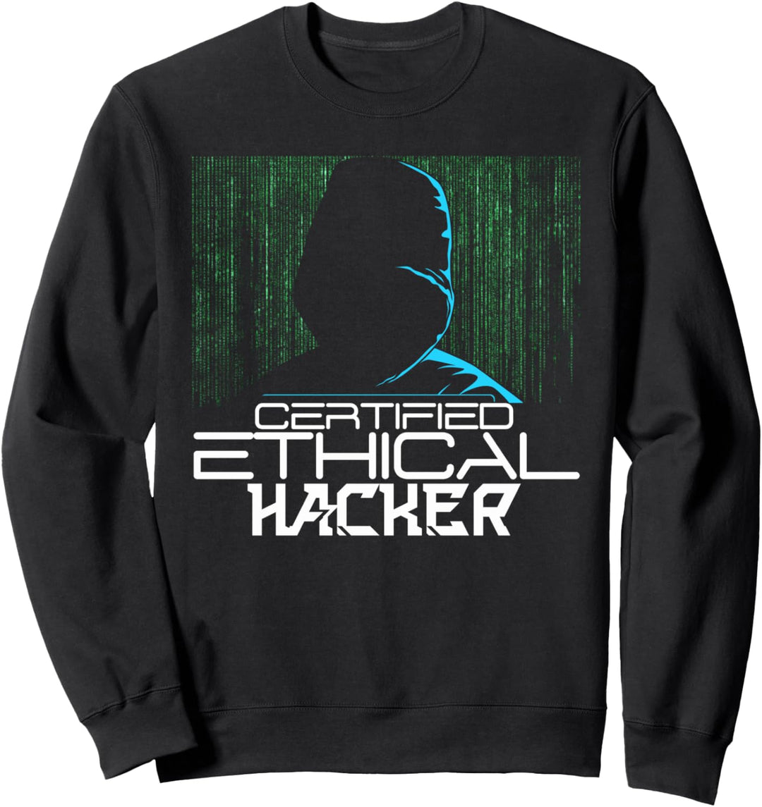 Certified Ethical Hacker T-Shirt | Cyber Security Shirt Sweatshirt