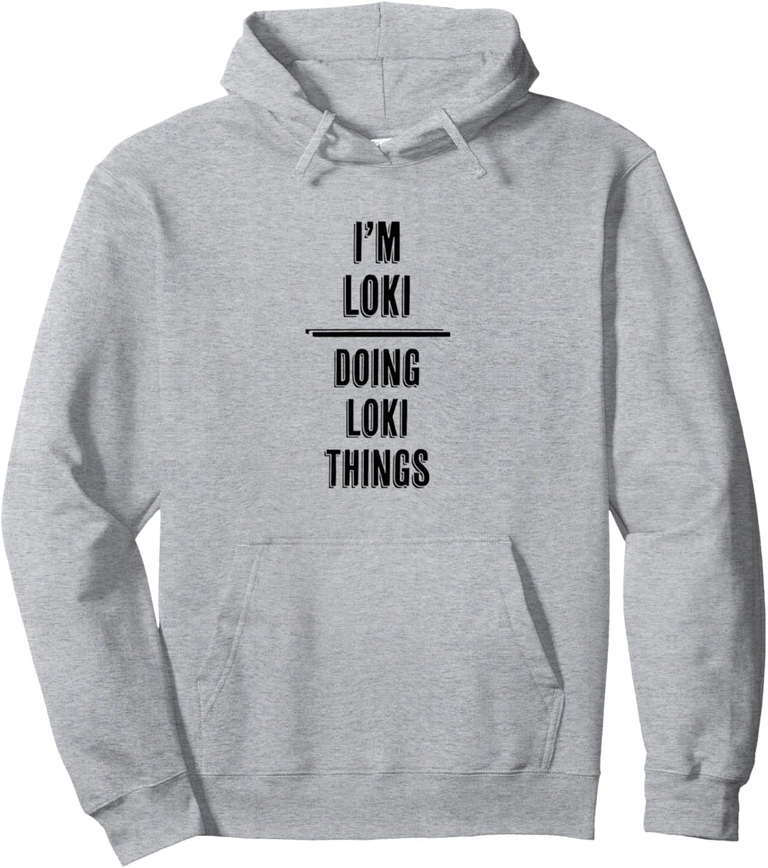 I'm LOKI - Doing LOKI Things | Funny Komisch - Name Pullover Hoodie