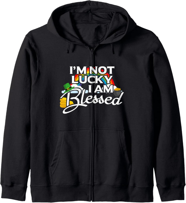 I'm Not Lucky I'm Blessed Saint Patrick Day Kapuzenjacke