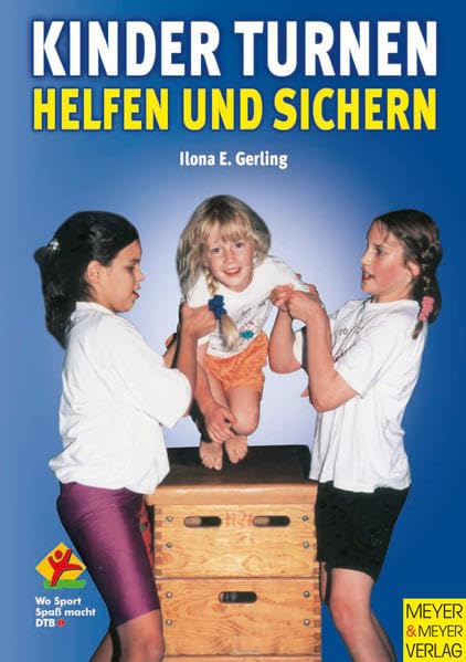 Kinderturnen: Helfen und Sichern (Wo Sport Spass macht), Taschenbuch