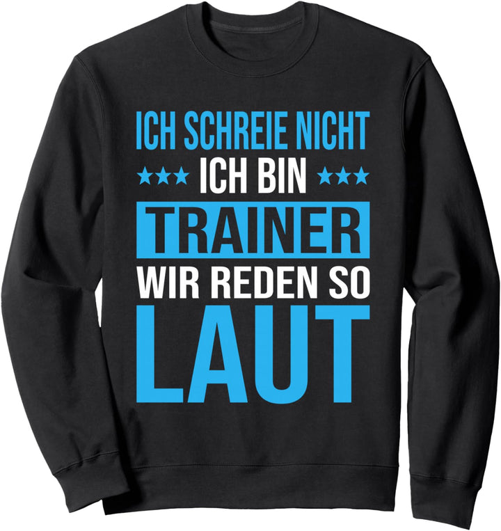 Trainer Geschenk-Idee Coach Geschenk Fussballverein Spruch Sweatshirt
