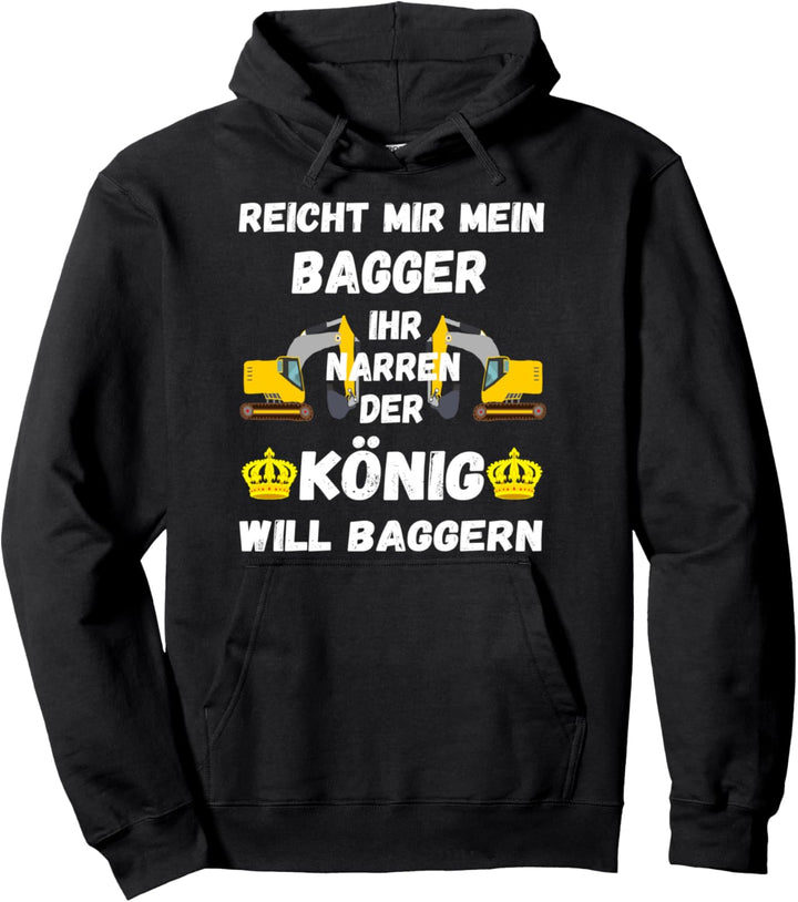 Bagger König Baggerfahrer Maschinenführer Baggerführer Beruf Pullover Hoodie