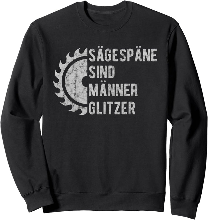 Holzfäller Förster Tischler Waldarbeiter Motorsäge Holz Sweatshirt