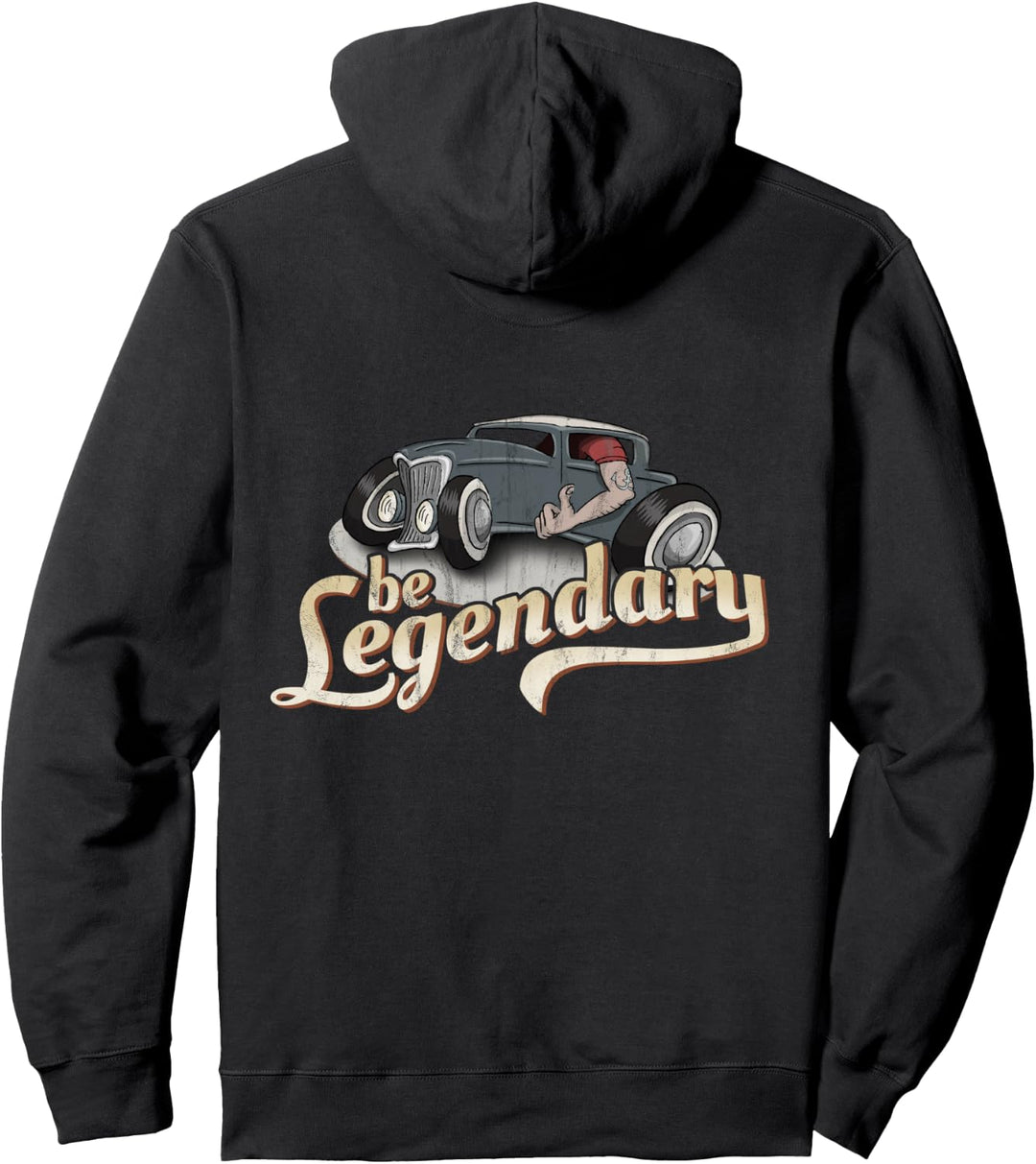 Schräger Cartoon Oldtimer Hot Rod Rockabilly Be Legendary Pullover Hoodie