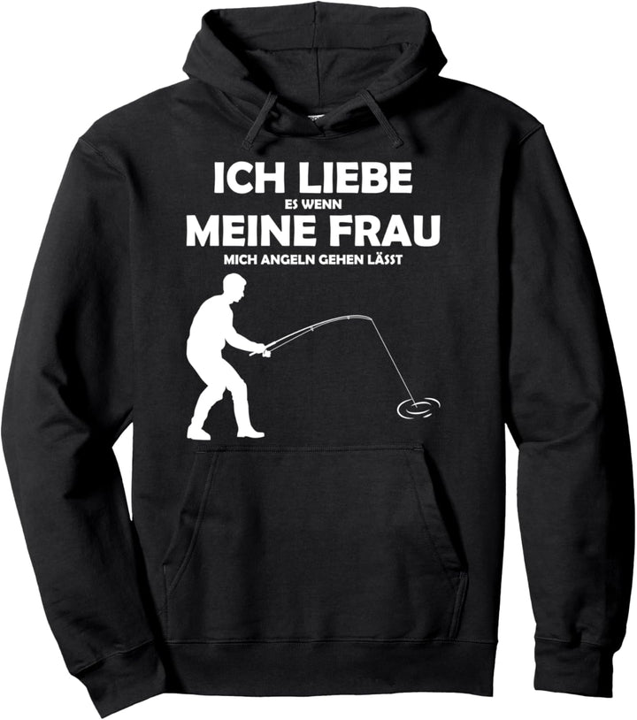 Ich liebe es, wenn meine Frau mich angeln lässt Pullover Hoodie