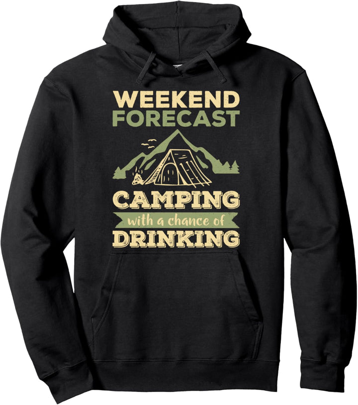 Weekend Forecast Camping With a Chance of Drinking Funny Pullover Hoodie