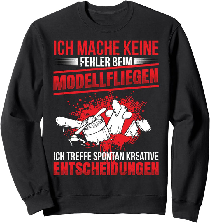 Modellflieger Pilot - Modellflugzeug spontan Entscheidung Sweatshirt