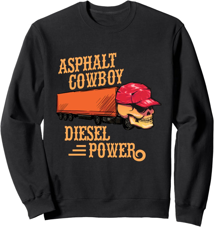 Trucker Truck Driver Diesel Trucks Power Asphalt Cowboy Sweatshirt