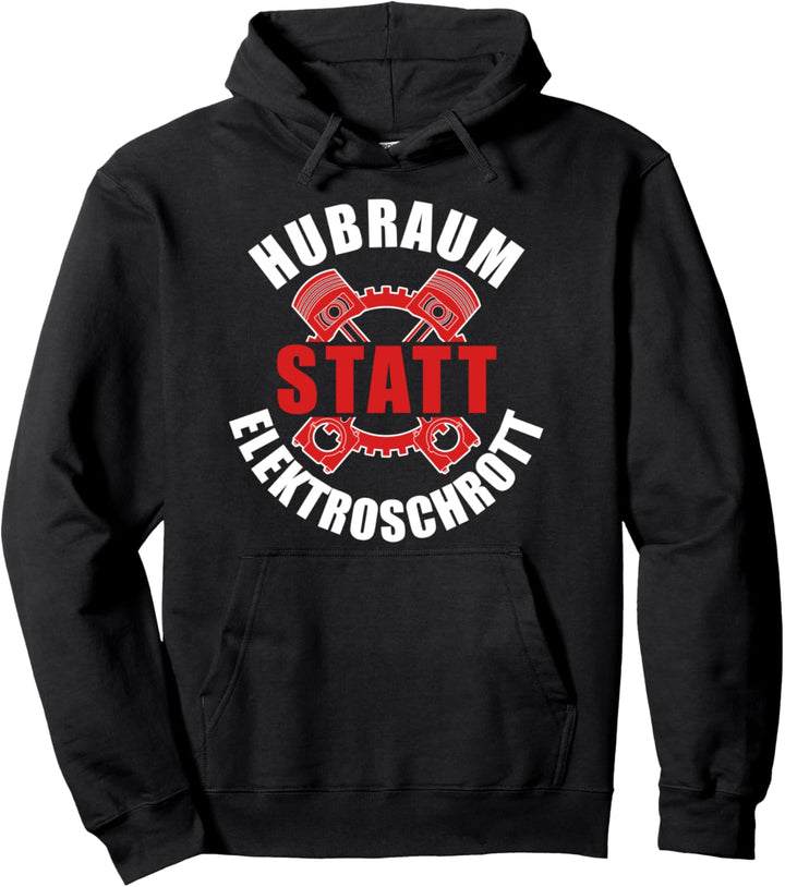 Hubraum statt Elektroschrott - Auto Tuning Motorsport Pullover Hoodie