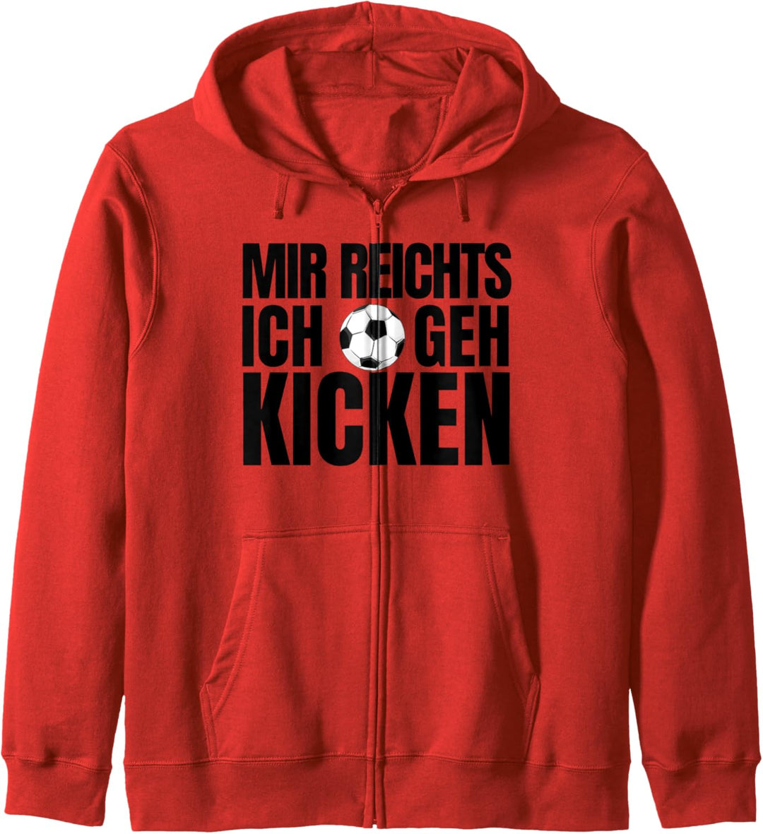 Mir Reichts Ich Geh Kicken - Fussball Spielen Spruch Kapuzenjacke