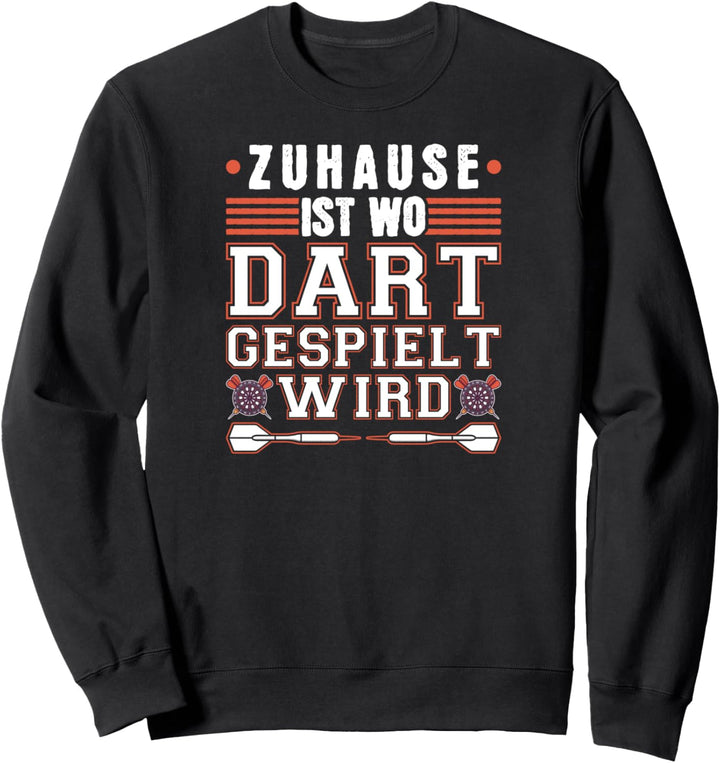 Zuhause Ist Wo Dart Gespielt Wird Lustiges Darts Sweatshirt