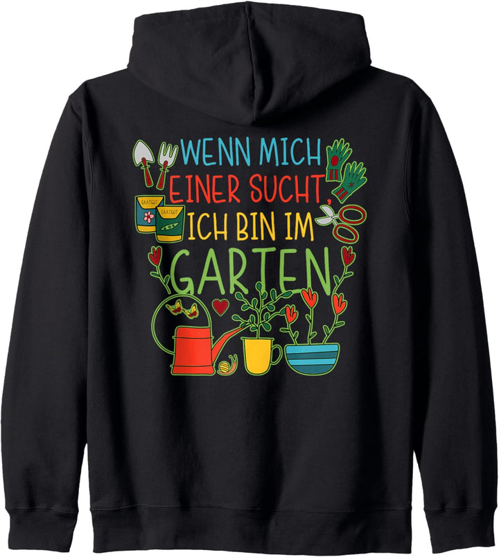 Wenn mich einer sucht ich bin im Garten Jacke Frau Gärtnerin Kapuzenjacke