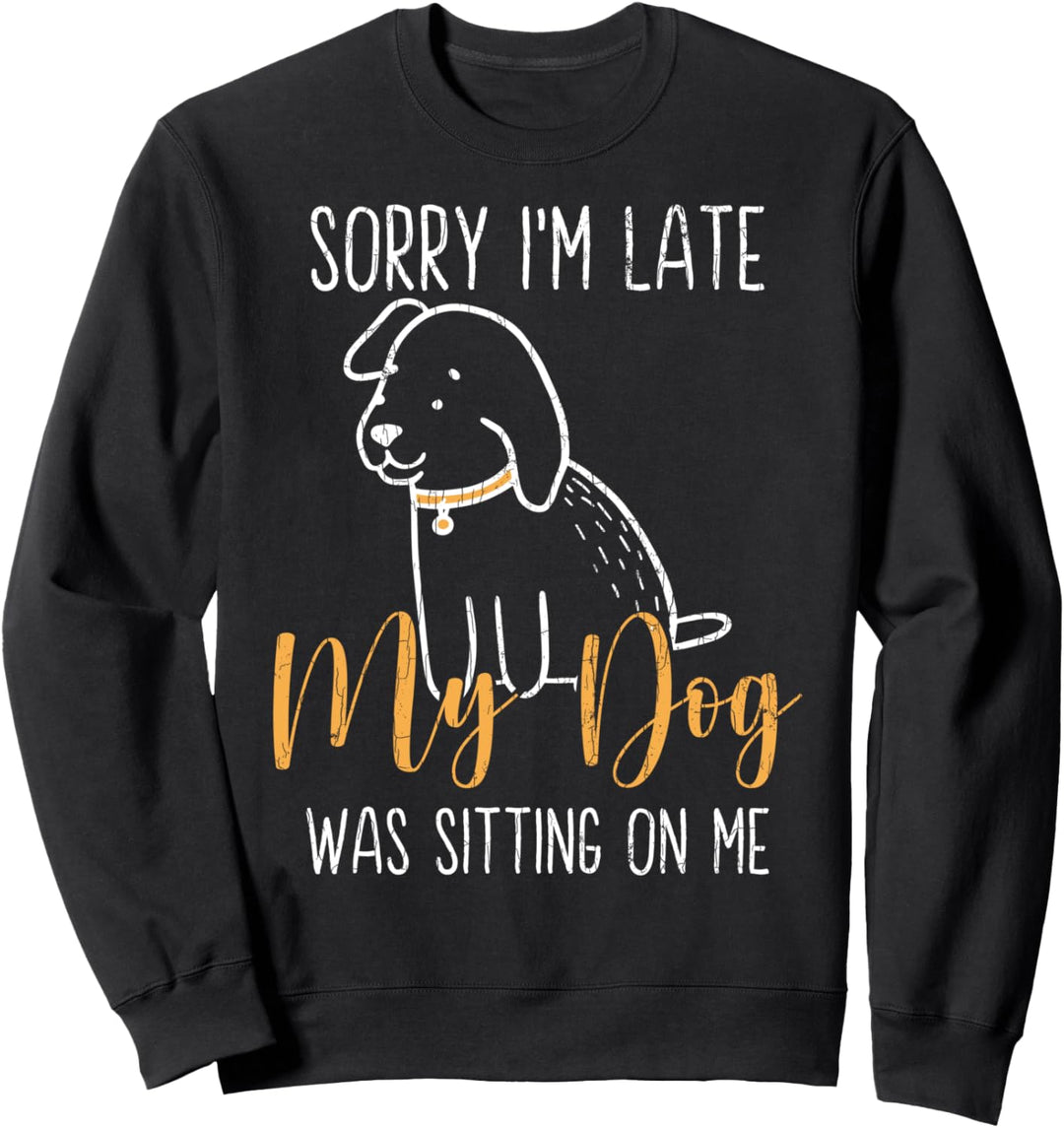 Mein Hund hat auf mir gesessen Lustige Grafik für Sweatshirt