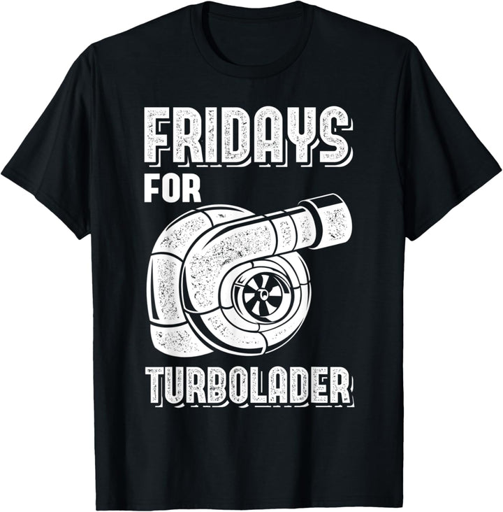 Herren Fridays for Turbolader - Tuner Tuning Autoschrauber Lustiges T-Shirt