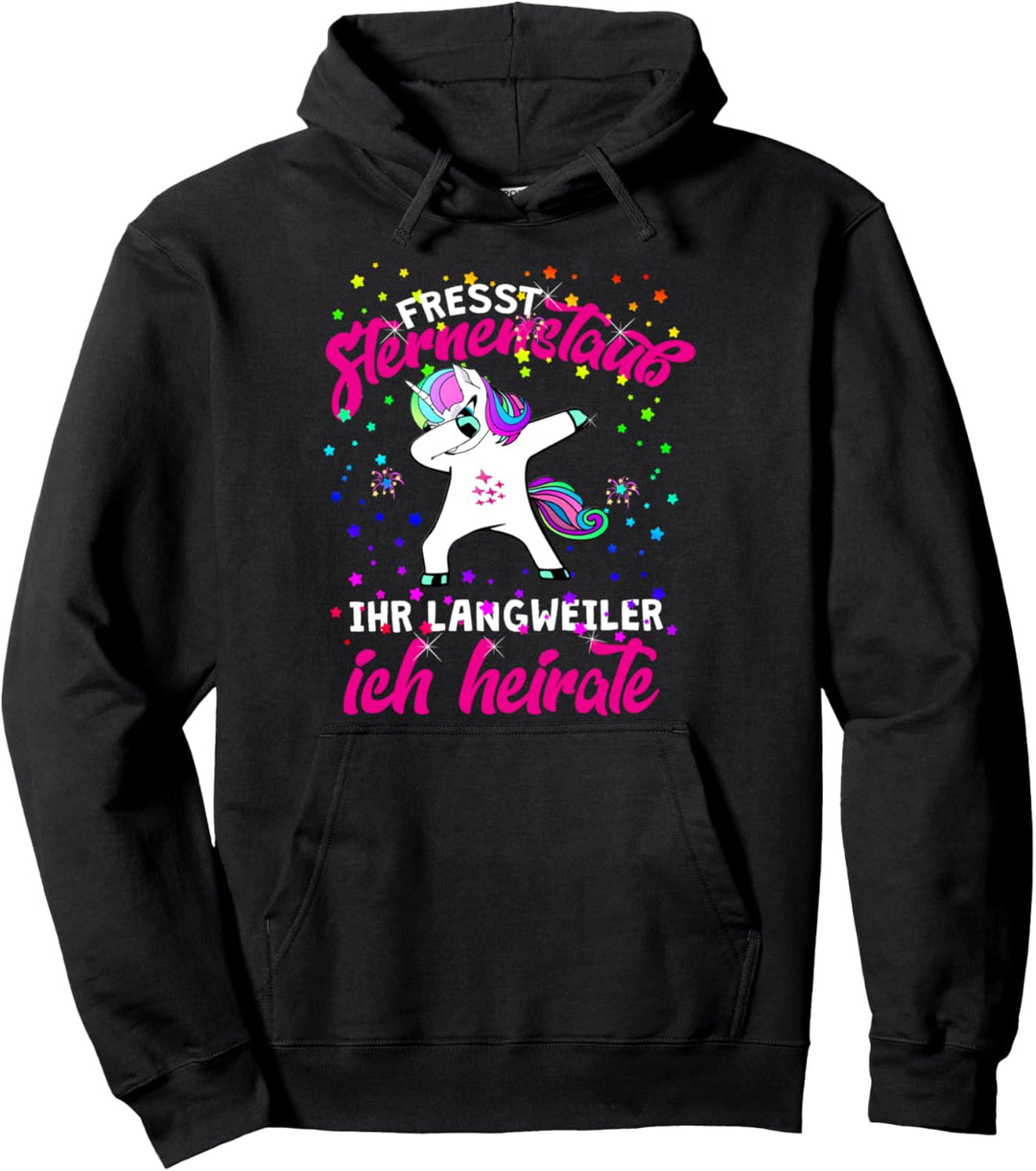 Fresst Sternenstaub Ihr Langweiler Ich heirate Einhorn Pullover Hoodie