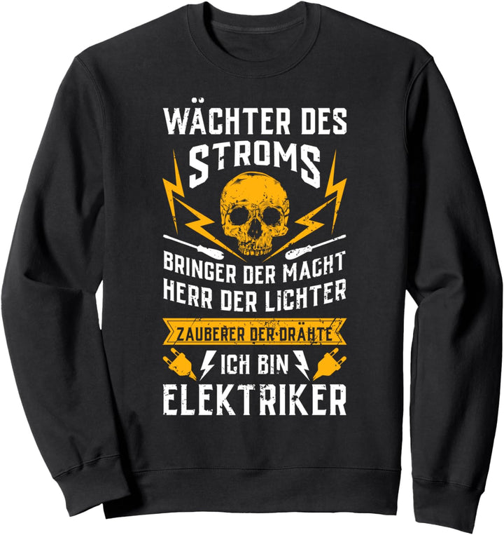 Wächter des Stroms Ich bin Elektriker Sweatshirt