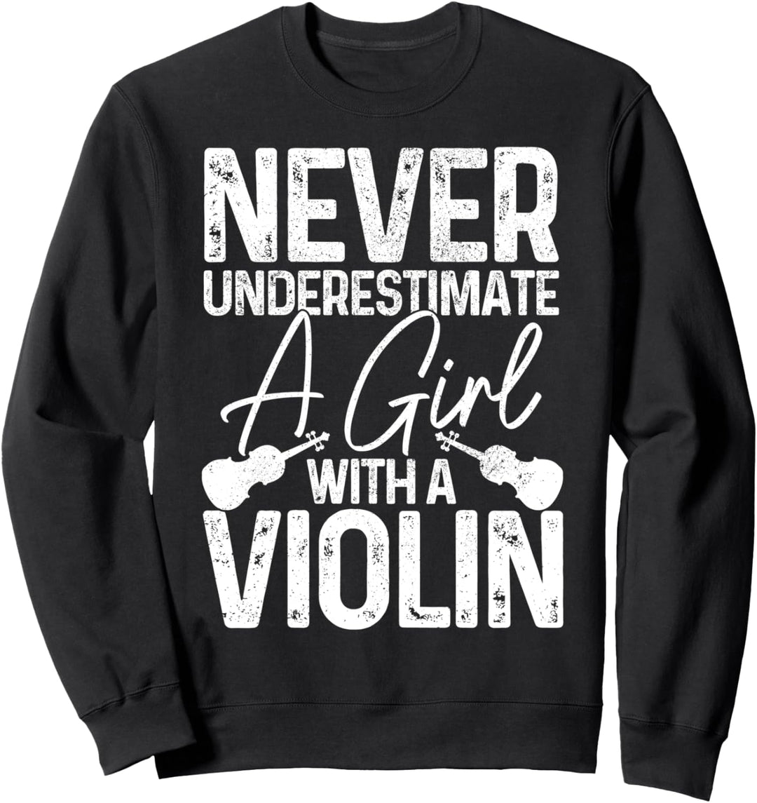 Unterschätzen Sie niemals ein Mädchen mit einer Violine Lustige Violinist Sweatshirt