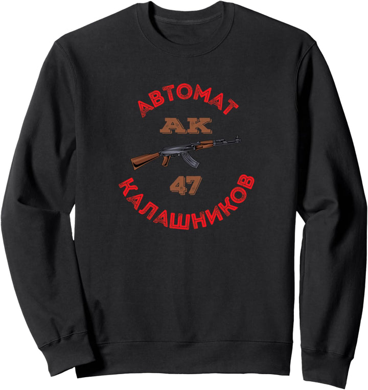 AK-47 Avtomat Kalashnikov Gift For Gun Lovers RUSSIAN TEXT Sweatshirt