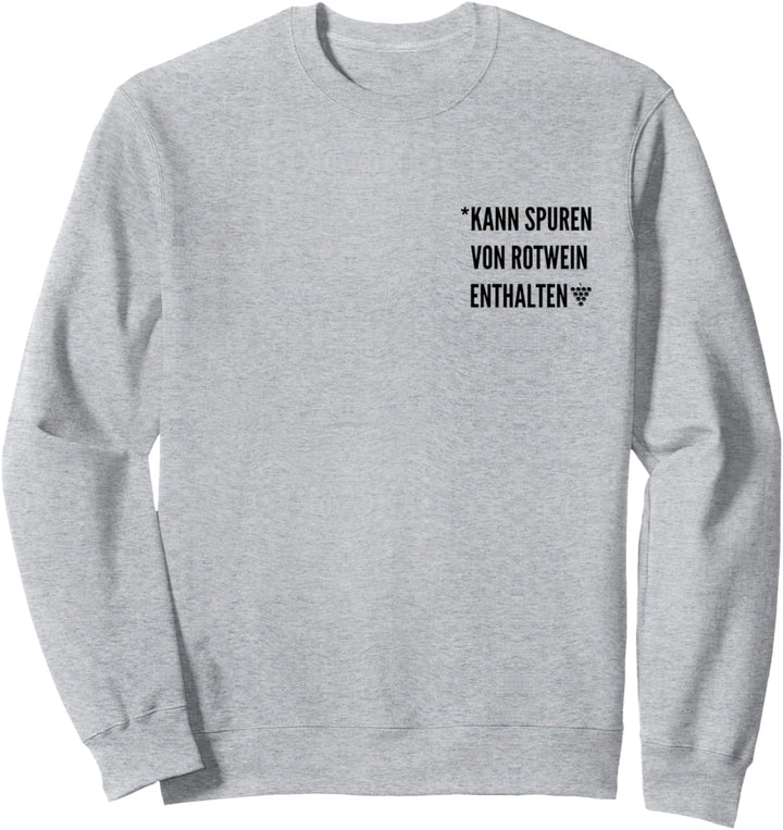 Witziger Weinfest Spruch kann Spuren von Rotwein enthalten Sweatshirt
