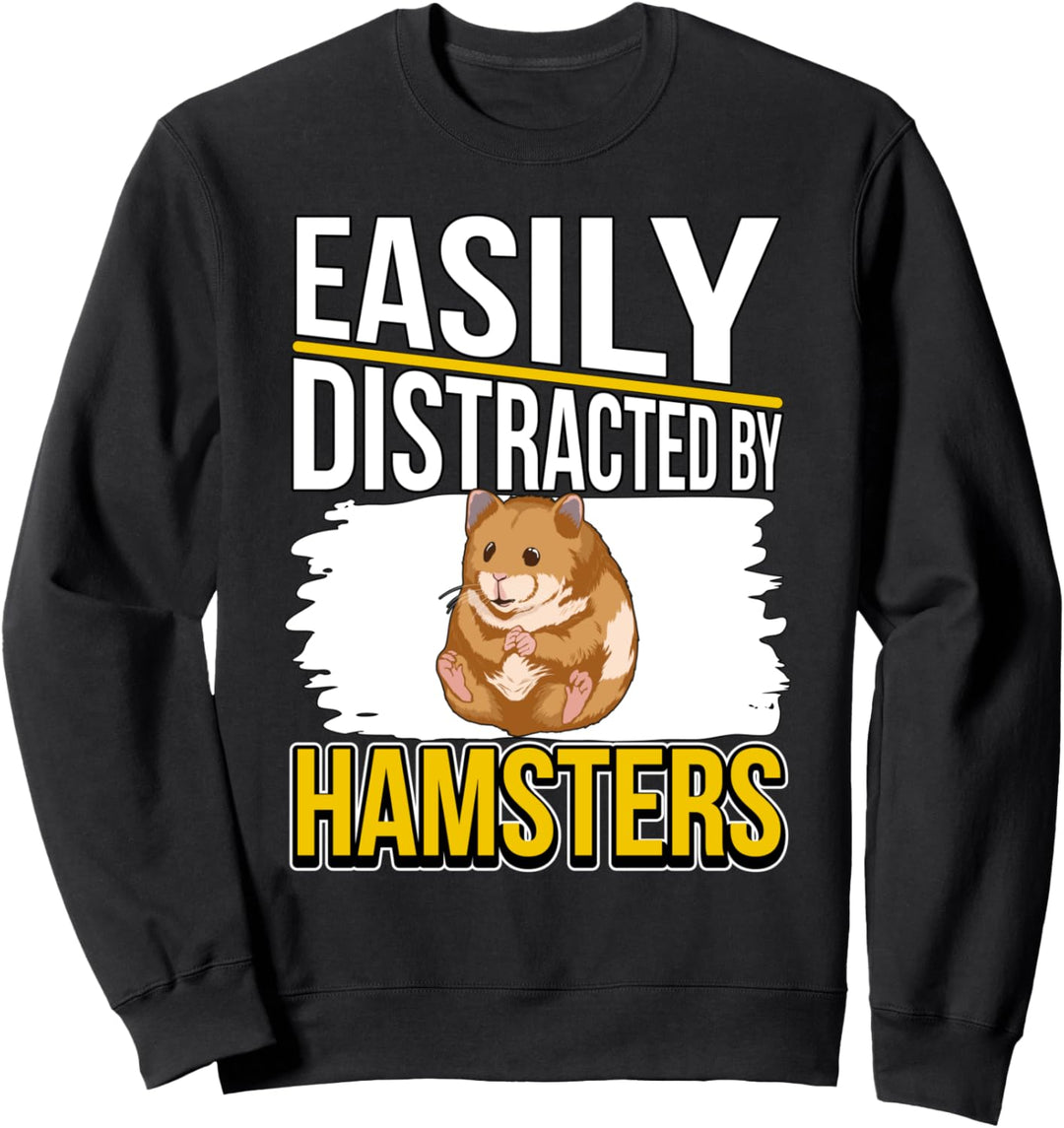 Easily Distracted By Hamsters Hamster Sweatshirt