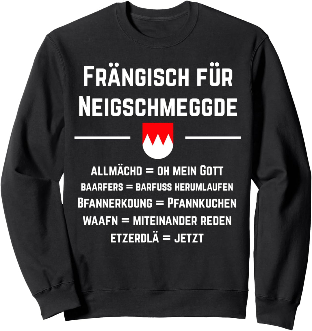 Franken Franke Fränkisch Bayrisch Geschenk Sweatshirt